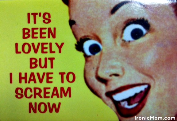 Fridge Magnet - Have To Scream