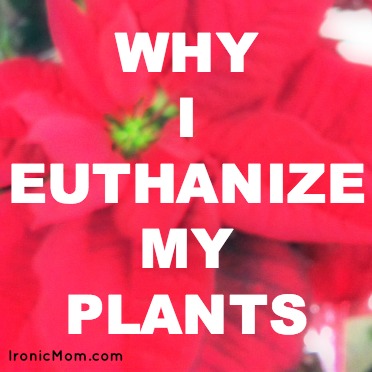Euthanize Plants